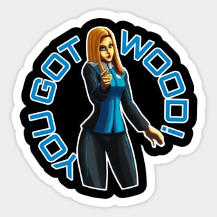 You got wood! Sticker